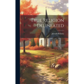 True Religion Delineated