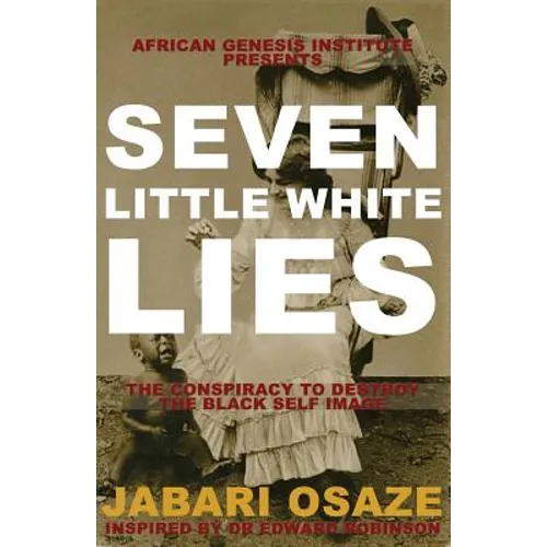 7 Little White Lies: The Conspiracy to Destroy the Black Self-Image