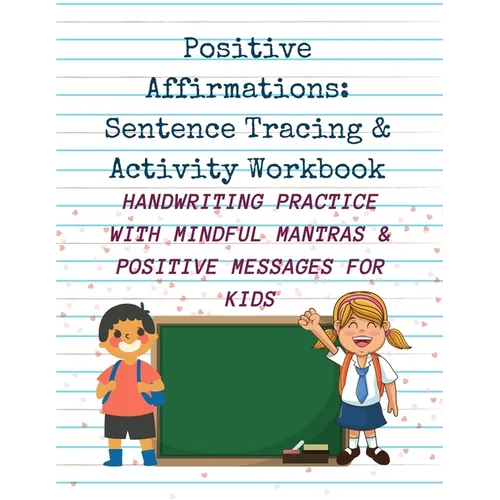 Positive Affirmations: Sentence Tracing & Activity Workbook