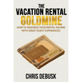 The Vacation Rental Goldmine: How to Maximize Your Rental Income With Great Guest Experiences