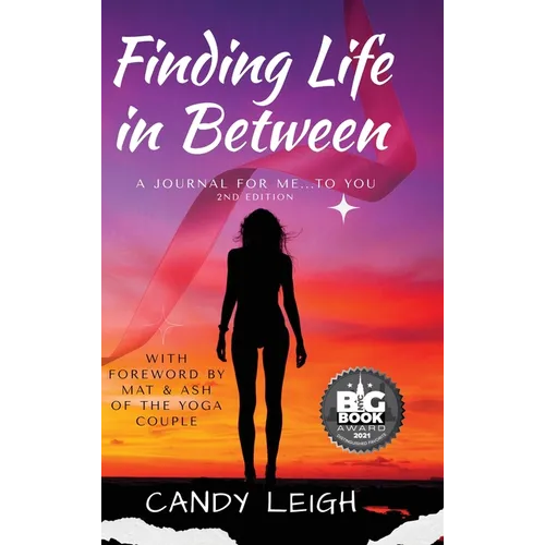 Finding Life In Between: A Journal for Me...to You