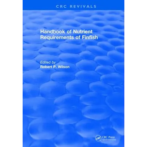 Handbook of Nutrient Requirements of Finfish (1991)