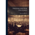 Freedom and War, Discourses