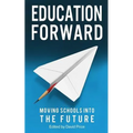 Education Forward: Moving Schools into the Future