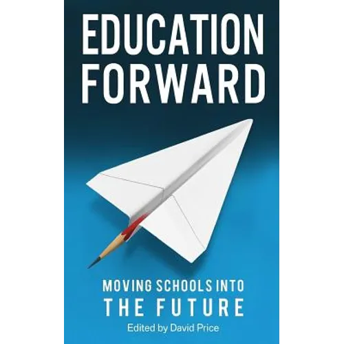 Education Forward: Moving Schools into the Future