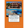 California Rental Property Management How To Start A Property Management Business: California Real Estate Commercial Property Management & Residential