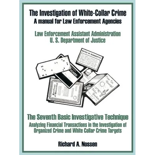 The Investigation of White-Collar Crime: A Manual for Law Enforcement Agencies