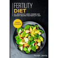 Fertility Diet: MAIN COURSE - 60+ Breakfast, Lunch, Dinner and Dessert Recipes for Fertility Diet