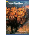 Toward the Flame: A Memoir of World War I
