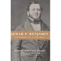 Judah P. Benjamin: Confederate Statesman