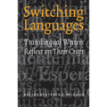 Switching Languages: Translingual Writers Reflect on Their Craft