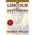 Lincoln at Gettysburg: The Words That Remade America