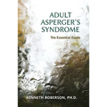 Adult Asperger's Syndrome: The Essential Guide: Adult Aspergers, Aspergers in adults, Adults with Aspergers