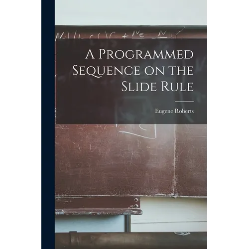 A Programmed Sequence on the Slide Rule