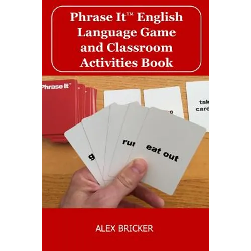 Phrase It English Language Game and Classroom Activities Book