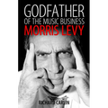Godfather of the Music Business: Morris Levy