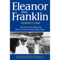 Eleanor and Franklin: The Story of Their Relationship Based on Eleanor Roosevelt's Private Papers