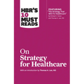 HBR's 10 Must Reads on Strategy for Healthcare