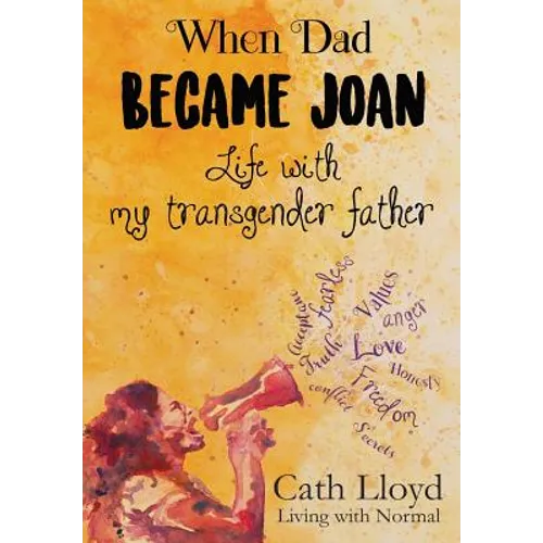 When Dad Became Joan: Life with My Transgender Father