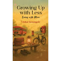 Growing Up With Less Living With More