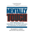 Mentally Tough: The Principles of Winning at Sports Applied to Winning in Business