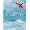 I Thought Of You Today