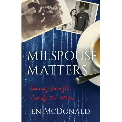 Milspouse Matters: Sharing Strength through Our Stories