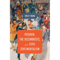 Pushkin, the Decembrists, and Civic Sentimentalism