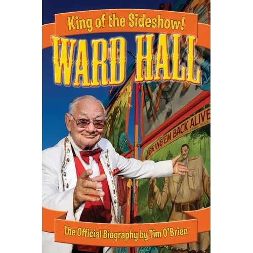 Ward Hall - King of the Sideshow!