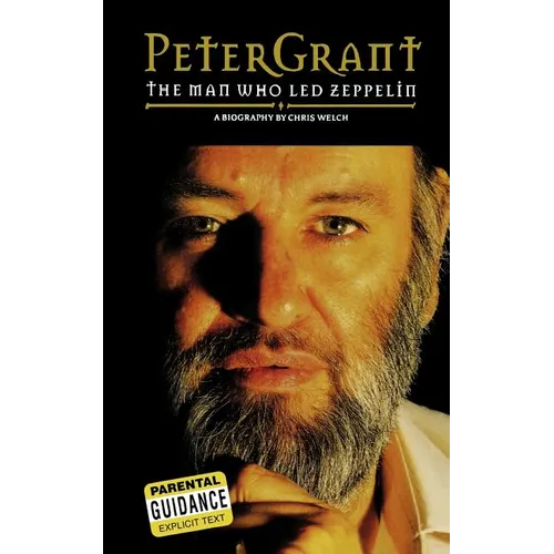 Peter Grant: The Man Who Led Zeppelin