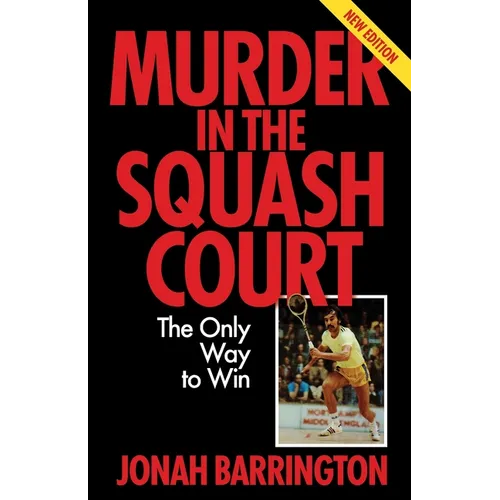 Murder in the Squash Court: The Only Way to Win
