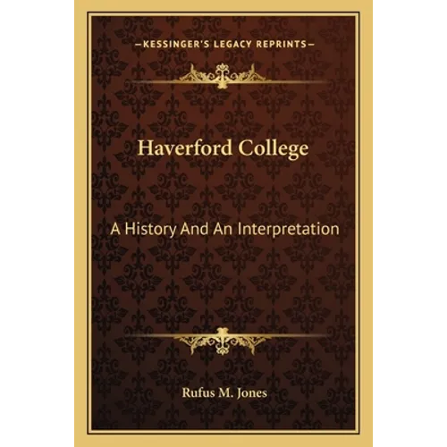Haverford College: A History And An Interpretation
