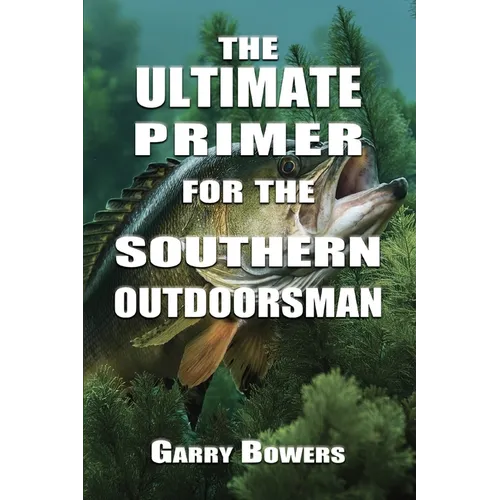 The Ultimate Primer for the Southern Outdoorsman