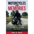 Motorcycles and Memories: Adventure Beyond the Road