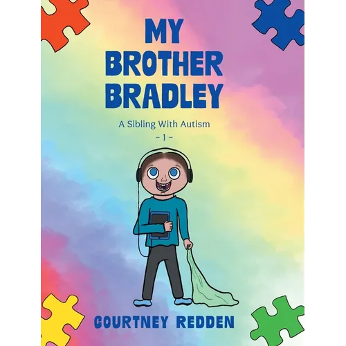 My Brother Bradley: A Sibling With Autism