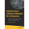Infrastructure Software Modules for Enterprises: Flexible Software Systems, Module Use-Cases, and Wireframes