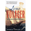 Lone Voyager: The Extraordinary Adventures of Howard Blackburn Hero Fisherman of Gloucester