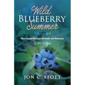 Wild Blueberry Summer: More Upper Michigan Moments and Memories