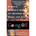 Going Off: A Black Woman's Guide For Dealing With Anger And Stress