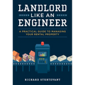 Landlord Like an Engineer: A Practical Guide to Managing Your Rental Property