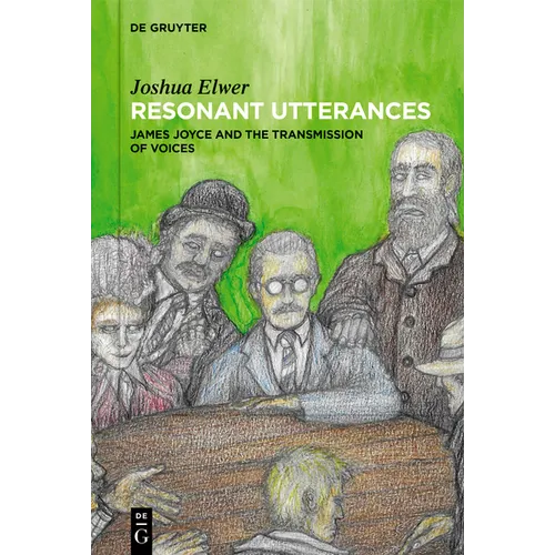 Resonant Utterances: James Joyce and the Transmission of Voices