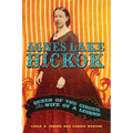 Agnes Lake HIckok: Queen of the Circus, Wife of a Legend