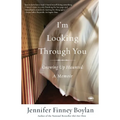 I'm Looking Through You: Growing Up Haunted: A Memoir