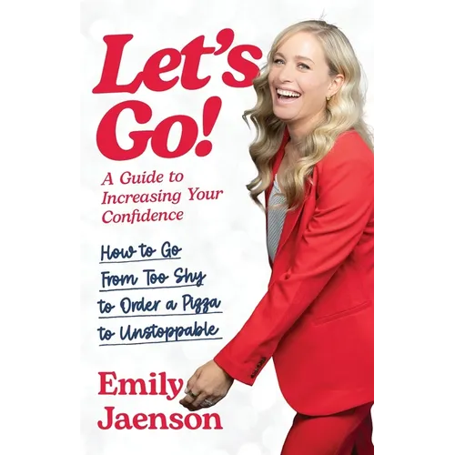 Let's Go! A Guide to Increasing Your Confidence