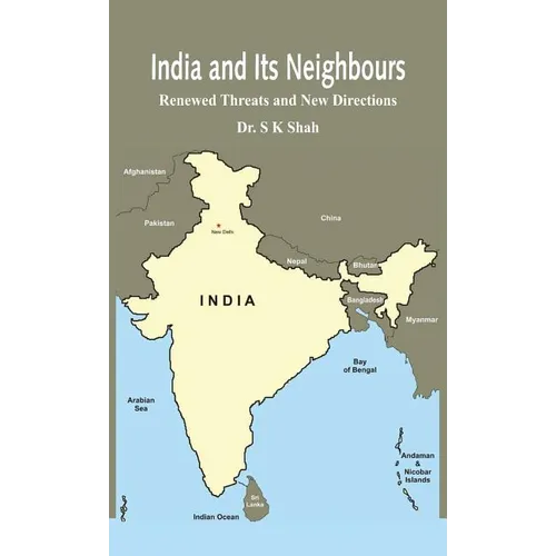 India and Its Neighbours: Renewed Threats and New Directions