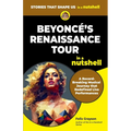 Beyonce's Renaissance Tour in a Nutshell: A Record-Breaking Musical Journey that Redefined Live Performances