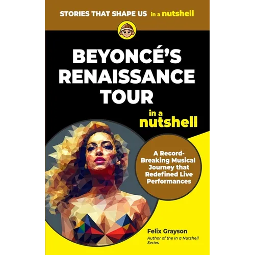 Beyonce's Renaissance Tour in a Nutshell: A Record-Breaking Musical Journey that Redefined Live Performances