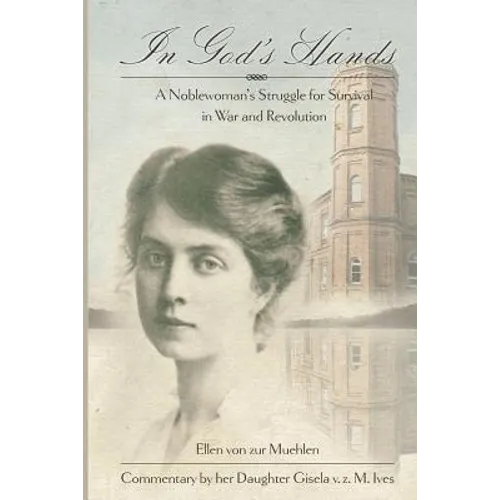 In God's Hands: A Noblewoman's Struggle for Survival in War and Revolution