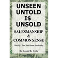 Unseen Untold Is Unsold: Salesmanship & Common Sense