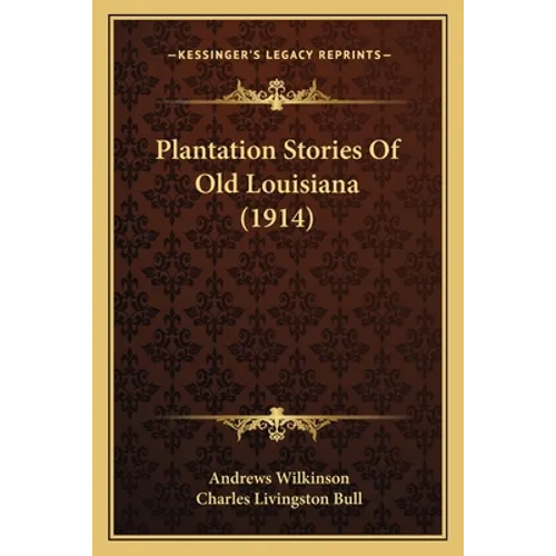 Plantation Stories Of Old Louisiana (1914)